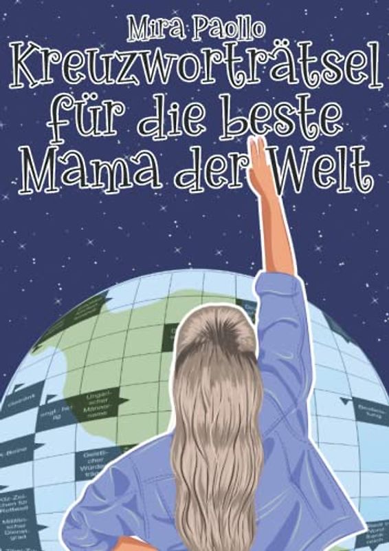 Kreuzworträtsel für die beste Mama der Welt: Große Schrift Kreuzworträtsel für Erwachsene und Senioren