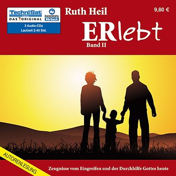 ERlebt - Zeugnisse vom Eingreifen und der Durchhilfe Gottes heute