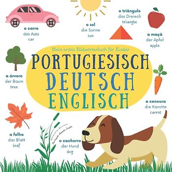 Mein Erstes Bildwörterbuch für Kinder Portugiesisch Deutsch Englisch | Mehrsprachiges Wörterbuch Português Alemão Inglês: Portugiesisch Brasilien für ... Primeiro Dicionário Ilustrado Para Crianças