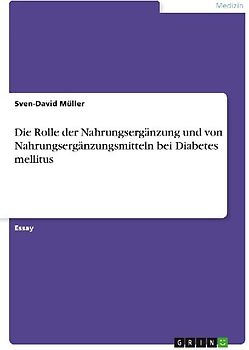 Die Rolle der Nahrungsergänzung und von Nahrungsergänzungsmitteln bei Diabetes mellitus