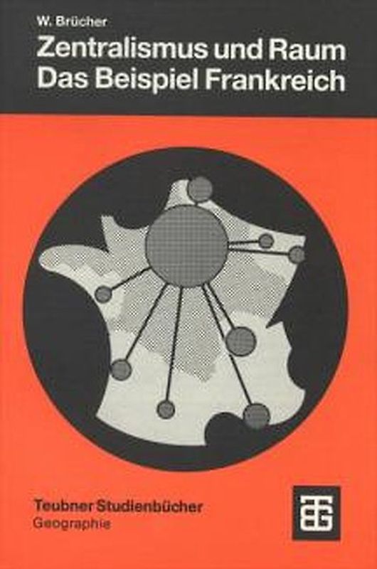 Zentralismus und Raum - Das Beispiel Frankreich