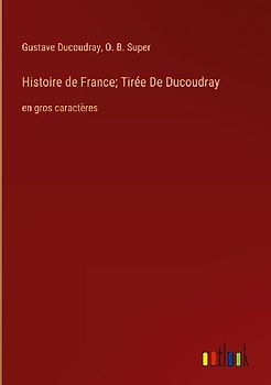 Histoire de France; Tirée De Ducoudray