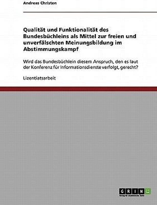Qualität und Funktionalität des Bundesbüchleins als Mittel zur freien und unverfälschten Meinungsbildung im Abstimmungskampf