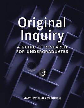 Original Inquiry: A Guide to Research for Undergraduates