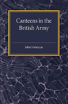 A Short Account of Canteens in the British Army