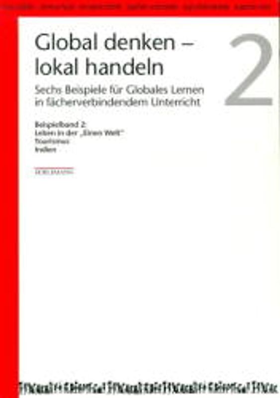 Global denken - lokal handeln. Sechs Beispiele für Globales Lernen...
