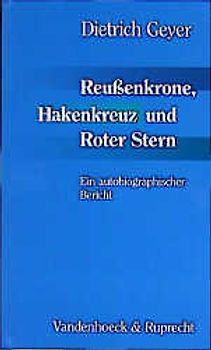 Reussenkrone, Hakenkreuz und Roter Stern. Ein autobiographischer Bericht