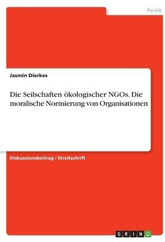 Die Seilschaften ökologischer NGOs. Die moralische Normierung von Organisationen