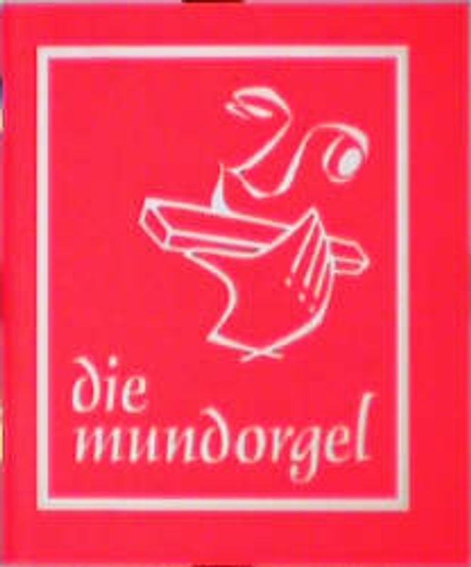 Die Mundorgel. Textausgabe