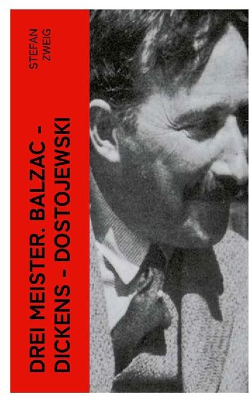 Drei Meister. Balzac - Dickens - Dostojewski