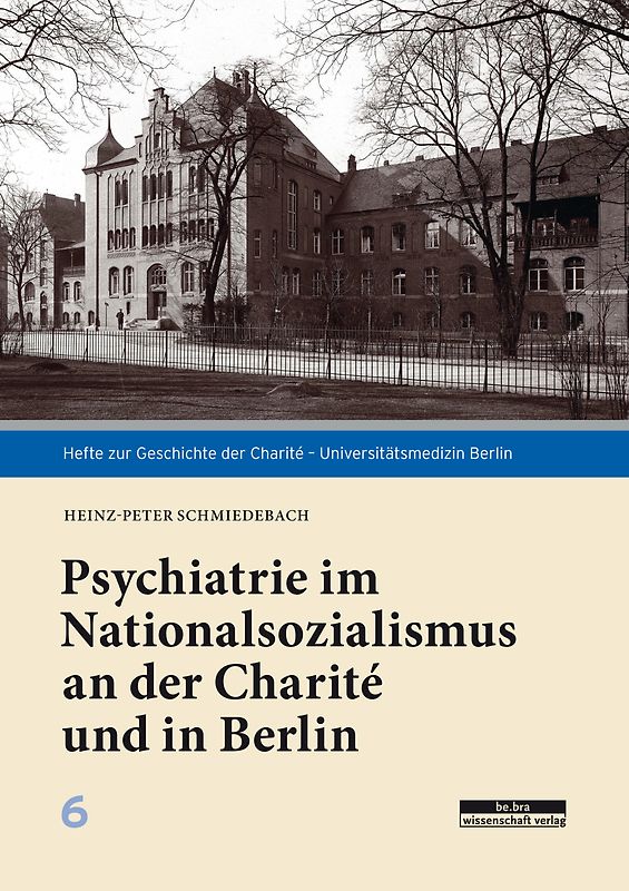 Psychiatrie im Nationalsozialismus an der Charité und in Berlin
