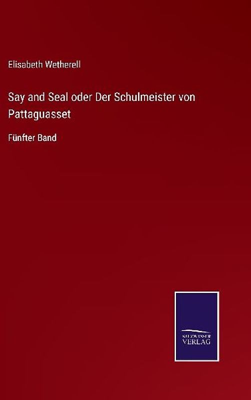 Say and Seal oder Der Schulmeister von Pattaguasset