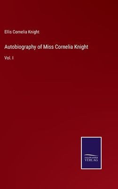 Autobiography of Miss Cornelia Knight