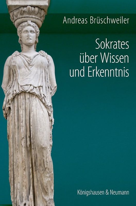 Sokrates über Wissen und Erkenntnis
