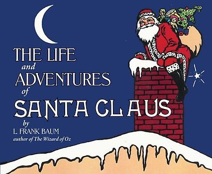 The Life and Adventures of Santa Claus