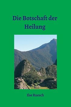 Die Botschaft der Heilung