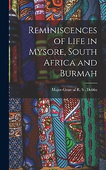 Reminiscences of Life in Mysore, South Africa and Burmah