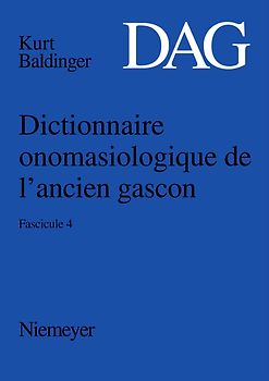Dictionnaire onomasiologique de l’ancien gascon (DAG) / Dictionnaire onomasiologique de l’ancien gascon (DAG). Fascicule 4