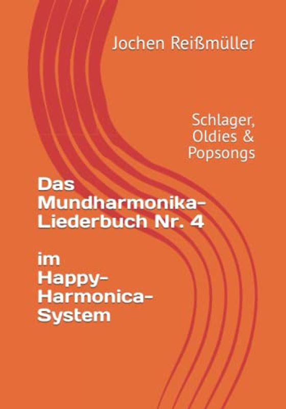 Das Mundharmonika-Liederbuch Nr. 4 im Happy-Harmonica-System: Schlager, Oldies & Popsongs