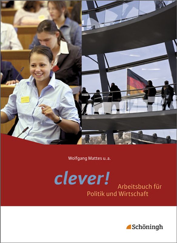 clever! - Arbeitsbuch für Politik und Wirtschaft - Ausgabe 2014 für Gymnasien in Hessen