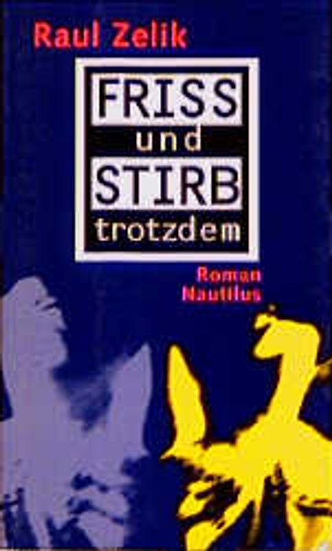 Friss und stirb trotzdem