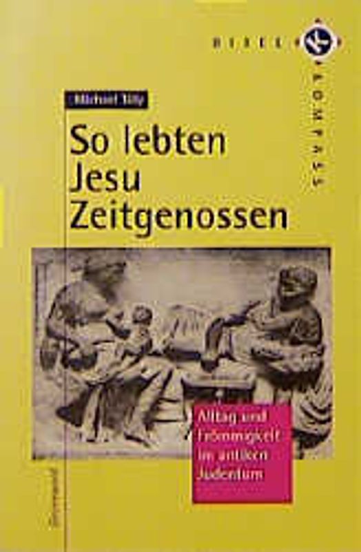 So lebten Jesu Zeitgenossen