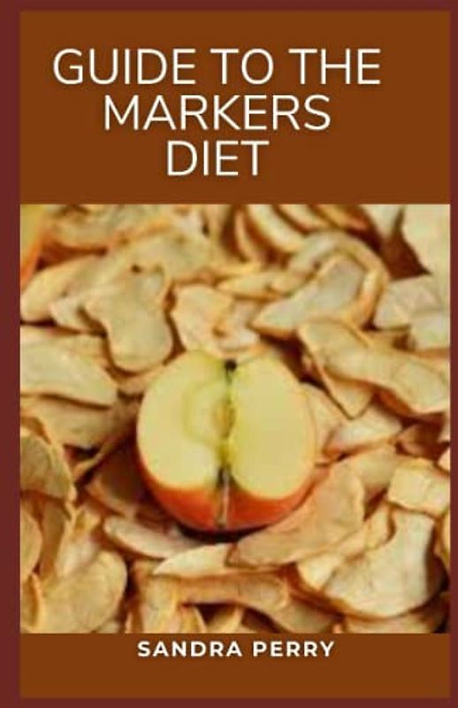 Guide to The Markers Diet: The Maker's Diet is a dramatic departure from the typical diet and lifestyle.