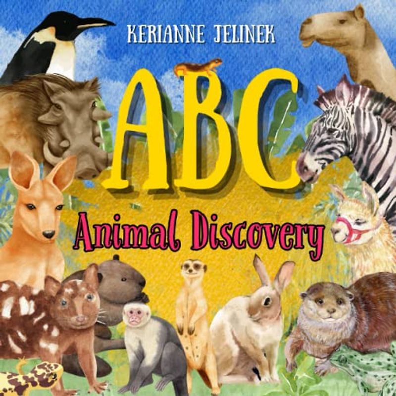 ABC Animal Discovery - Alphabet Learning, Animal Alphabet Book, ABC Learning, Rhyming Alphabet Books, ABC Books for Toddlers 3-5: ABC Book for Kids (Explore. Discover. Learn. Collection)