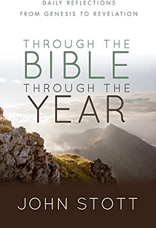 Through the Bible Through the Year: Daily reflections from Genesis to Revelation
