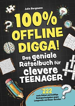 100% Offline Digga! Das geniale Rätselbuch für clevere Teenager