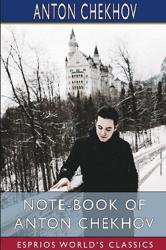 Note-Book of Anton Chekhov (Esprios Classics)