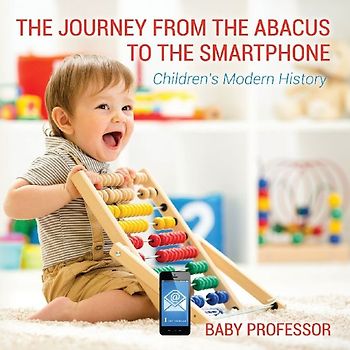 The Journey from the Abacus to the Smartphone | Children's Modern History