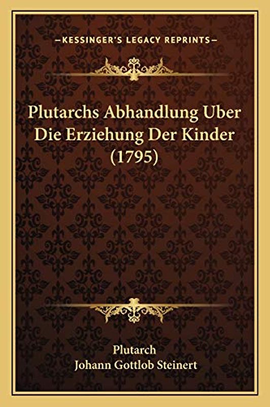 Plutarchs Abhandlung Uber Die Erziehung Der Kinder (1795)