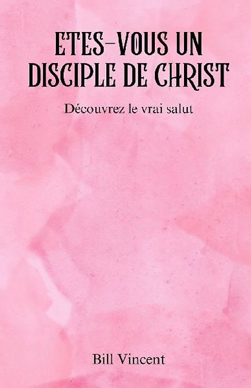 Etes-vous un disciple de Christ
