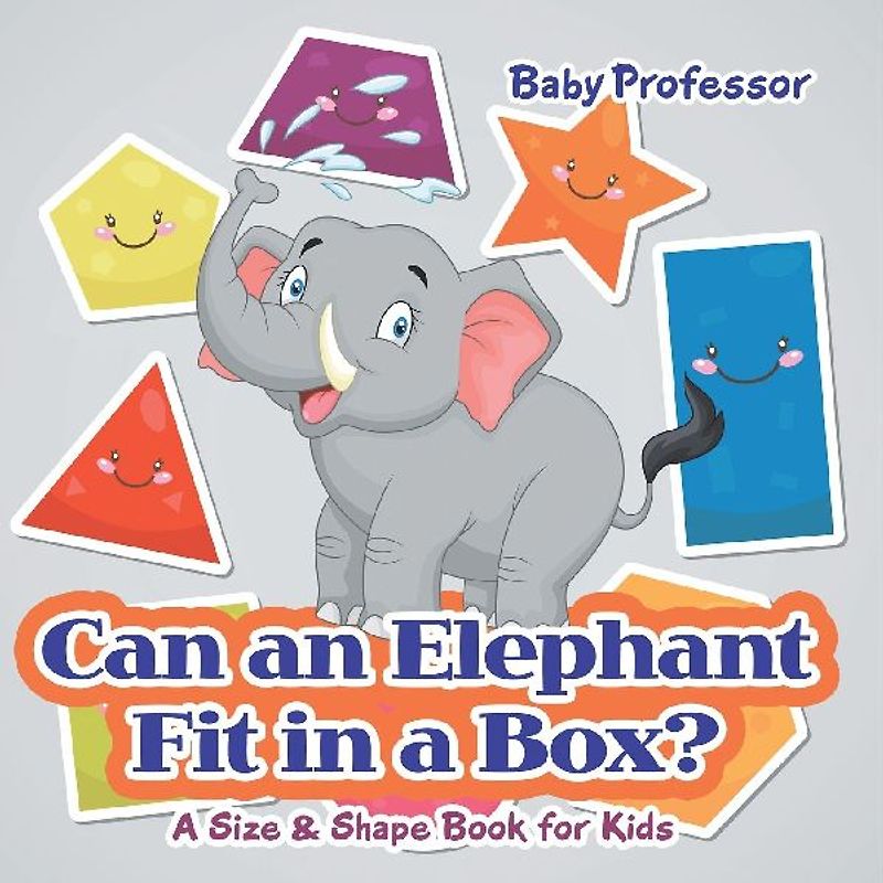 Can an Elephant Fit in a Box? | A Size & Shape Book for Kids