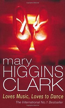 Loves Music, Loves to Dance - Mary Higgins-Clark