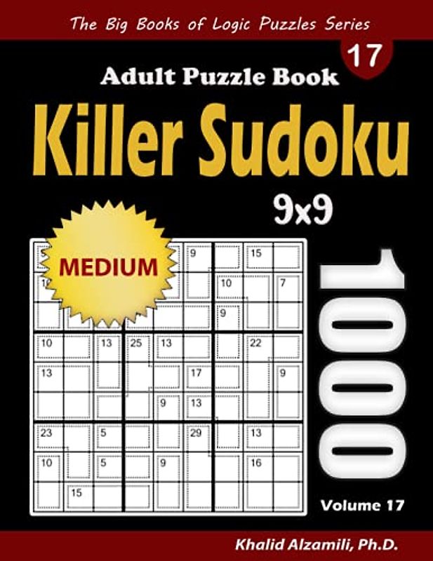 Killer Sudoku Adult Puzzle Book: 1000 Medium Killer Sudoku (9x9) Puzzles (The Big Books of Logic Puzzles Series)