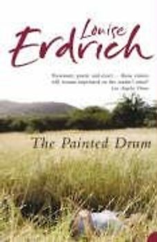 The Painted Drum. - Louise Erdrich