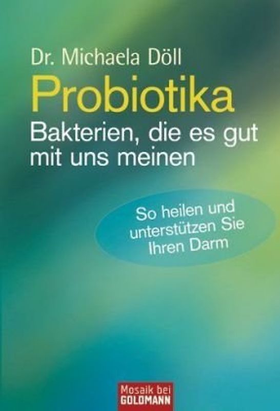 Probiotika - Bakterien, die es gut mit uns meinen