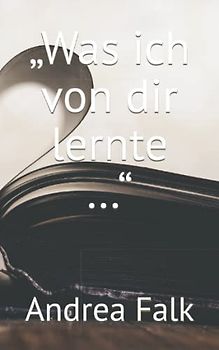 „Was ich von dir lernte …“