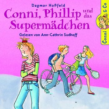 Dagmar Hoßfeld - Conni, Phillip und das Supermädchen