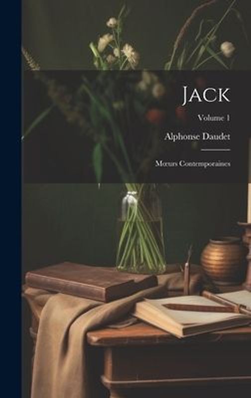Jack: Moeurs Contemporaines; Volume 1