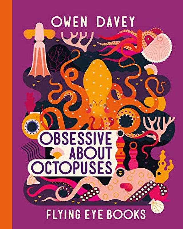 Obsessive About Octopuses (Owen Davey Animals Series): 6 (About Animals)