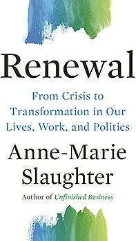 Renewal: From Crisis to Transformation in Our Lives, Work, and Politics (The Public Square)