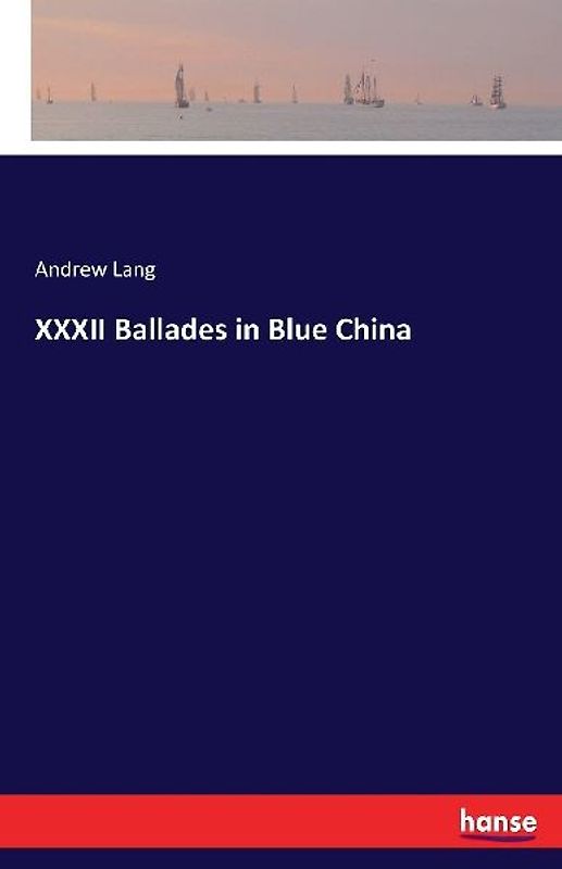 XXXII Ballades in Blue China