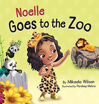 Noelle Goes to the Zoo: A Children's Book about Patience Paying Off (Picture Books for Kids, Toddlers, Preschoolers, Kindergarteners) (André and Noelle)