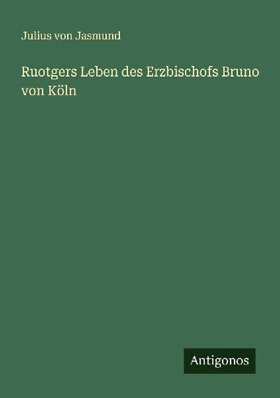 Ruotgers Leben des Erzbischofs Bruno von Köln