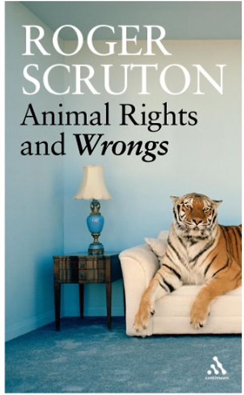 Animal Rights and Wrongs - Scruton, Roger