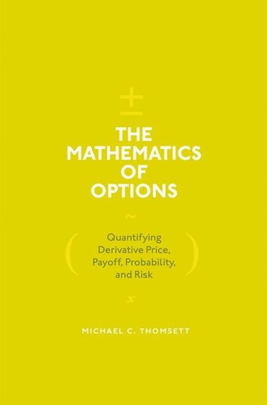 The Mathematics of Options