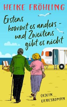 Erstens kommt es anders – und Zweitens gibt es nicht: (k)ein Liebesroman